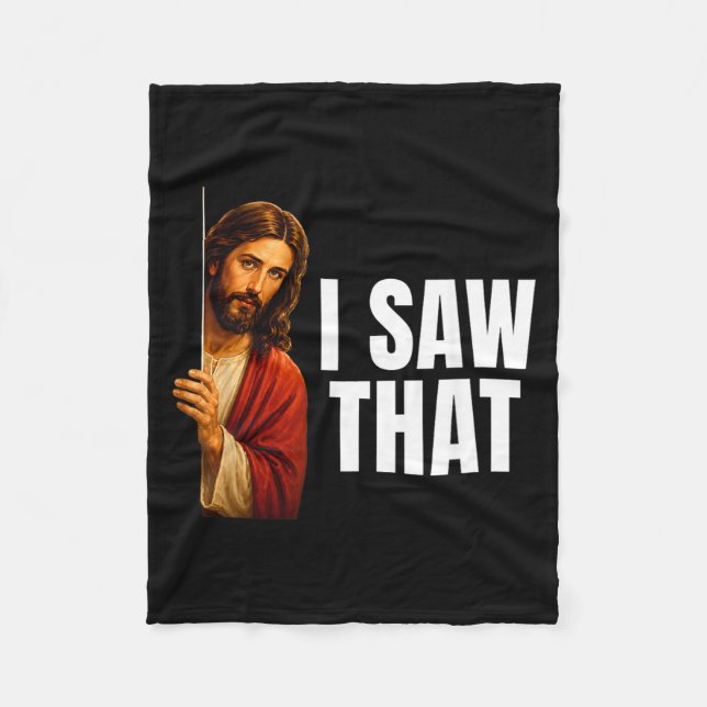 I Saw That Jesus Peeking Meme Funny Reminder Fleece Blanket (Front)