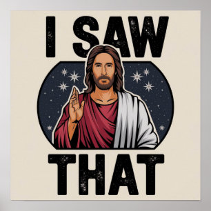 I Saw That, Jesus Watching, I Saw That Jesus Meme Poster