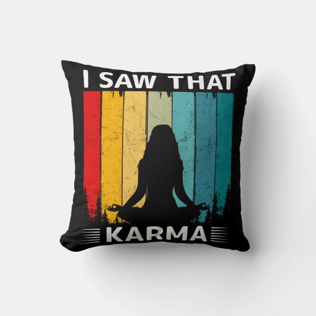I Saw That Karma Cushion (Front)