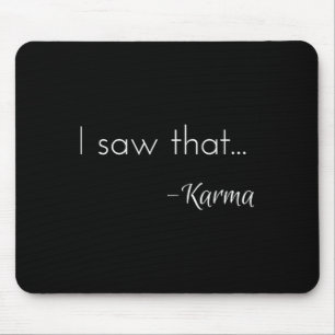 I Saw That... - Karma Mouse Pad