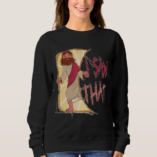 I Saw That Meme Jesus Christian Sweatshirt