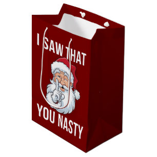 I Saw That You Nasty Funny Christmas Hilarious  Medium Gift Bag