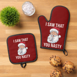 I Saw That You Nasty Funny Christmas Hilarious  Oven Mitt & Pot Holder Set