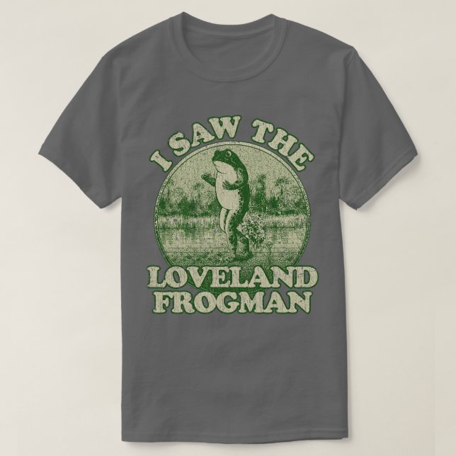 I Saw The Loveland Frogman 1955 T-Shirt (Design Front)