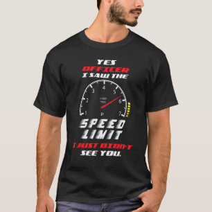 I Saw The Speed Limit Officer Driver Police Humour T-Shirt