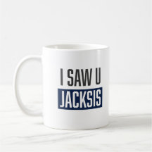 I Saw You Jacksis Mud A Lebanese Saying