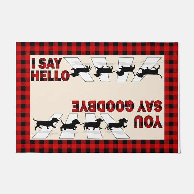 I Say Hello You Say Goodbye Dog Doormat (Front)