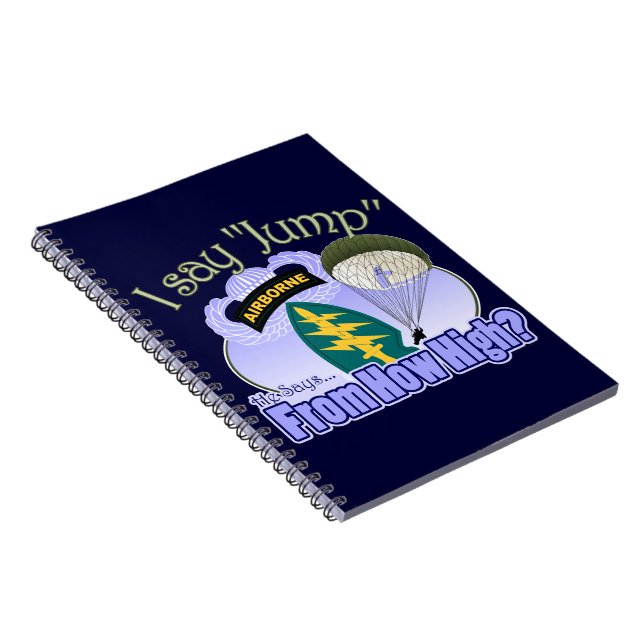 I Say Jump [Special Forces] Spiral Notebook (Right Side)