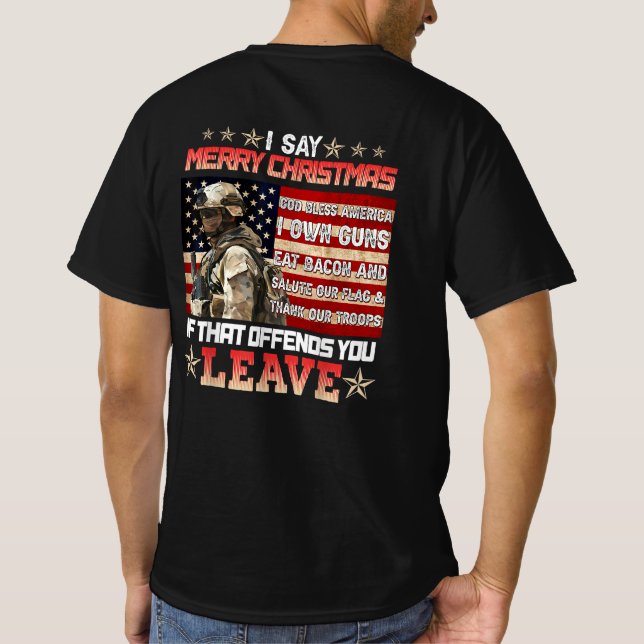 I Say Merry Christmas God Bless America T-Shirt (Back)