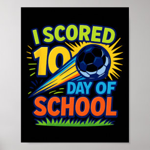 I Scored 100 Day Of School Soccer Celebration Poster