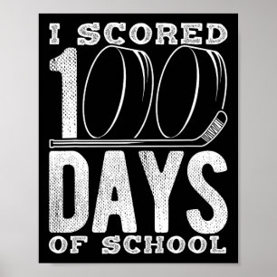 I Scored 100 Days Of School Hockey Poster