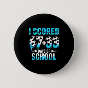 I Scored 100 Days Of School Soccer 100th Day Of Sc 6 Cm Round Badge