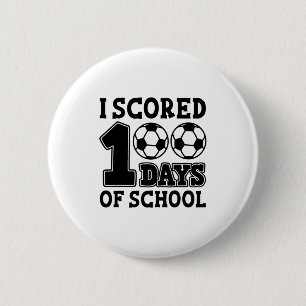 I Scored 100 Days Of School Soccer Kids Student Te 6 Cm Round Badge