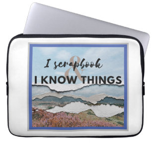 I scrapbook and I know things Laptop Sleeve