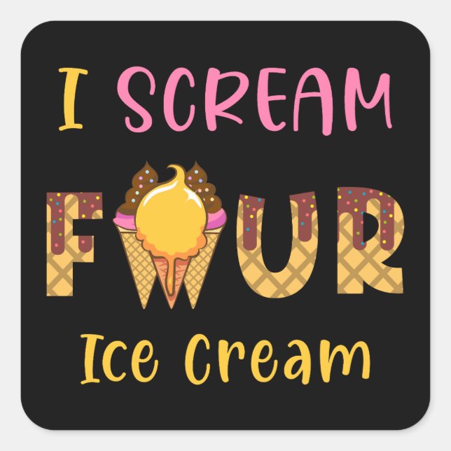 I Scream Four Ice Cream Kids Boy Girl 4th Birthday Square Sticker (Front)