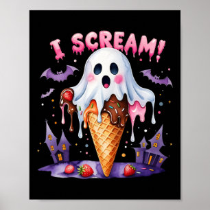 I Scream Ghost Ice Cream Halloween Cute Funny Art  Poster