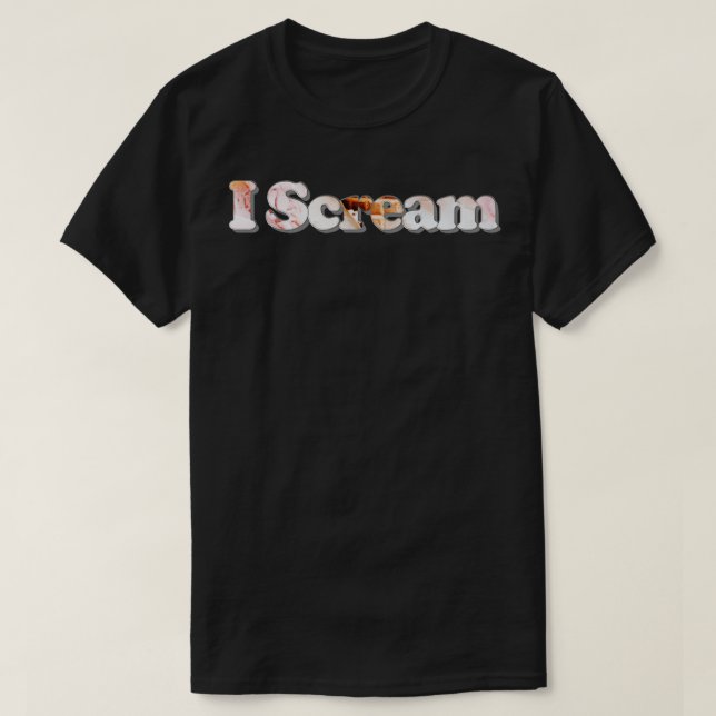 I Scream T-Shirt (Design Front)