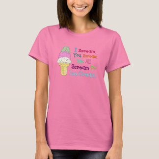 I Scream You Scream Ice Cream Ladies Basic T-Shirt