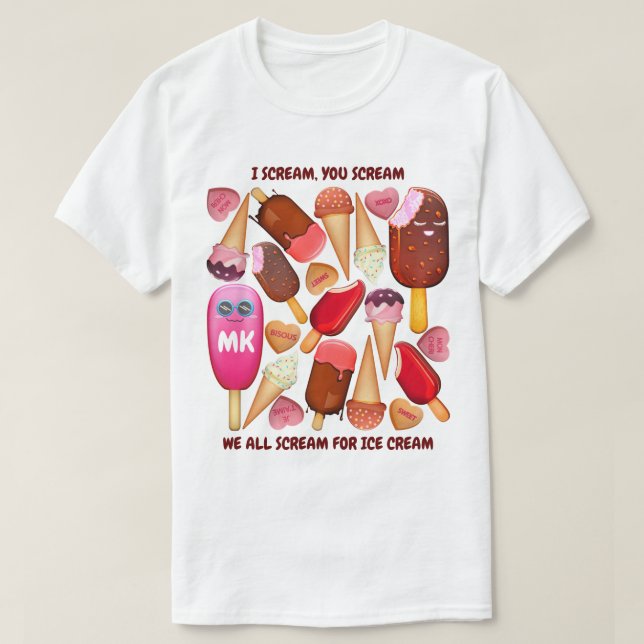 I Scream You Scream We All Scream for Ice Cream T-Shirt (Design Front)