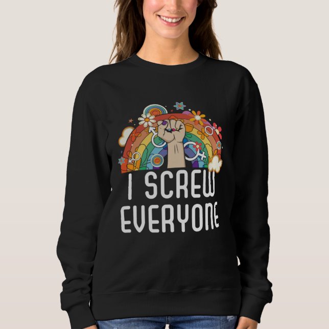 I Screw Everyone Bisexual Rainbow Pride Bisexualit Sweatshirt (Front)