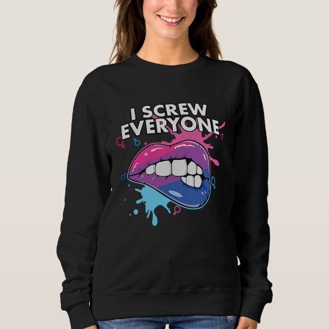 I Screw Everyone Bisexual Rainbow Pride Bisexualit Sweatshirt (Front)