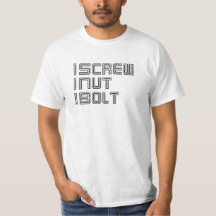 I screw I nut I bolt funny minimalist typography T-Shirt
