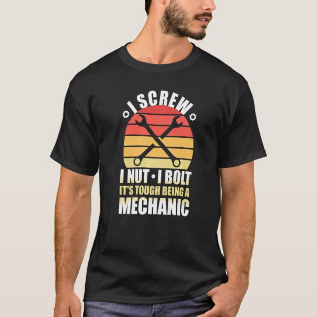 I Screw I Nut I Bolt Mechanic Repair Garage Tool   T-Shirt (Front)