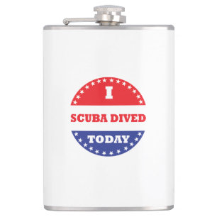 I Scuba Dived Today Hip Flask