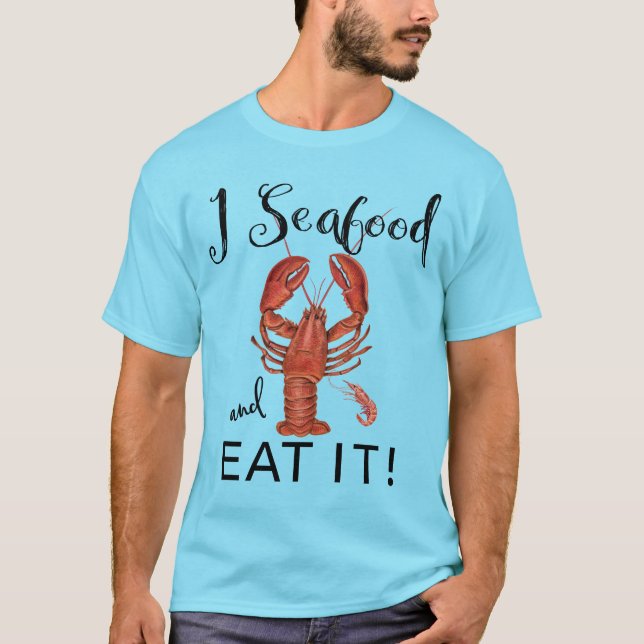 I Seafood and Eat It, Lobster, Shrimp, Men's T-Shirt (Front)