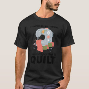 I searched symptoms turns out I just need to quilt T-Shirt