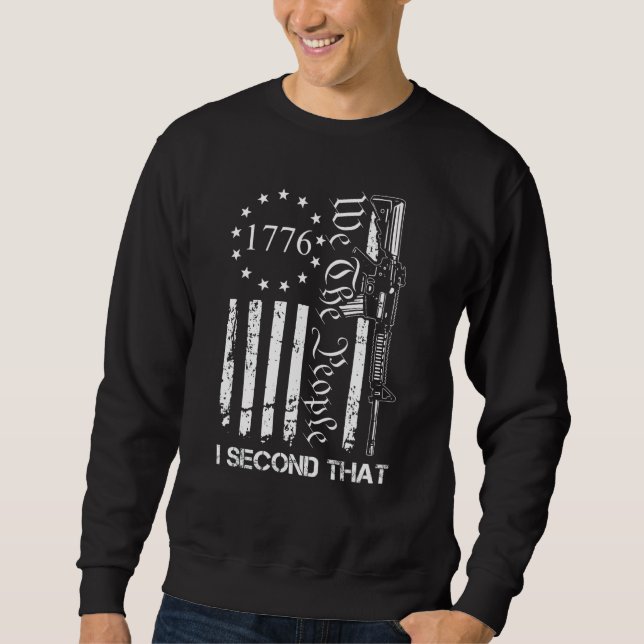 I Second That I 2nd That Gun Rights Guns Control Sweatshirt (Front)