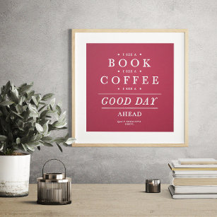 I See a Book Coffee Good Day Quote Viva Magenta Poster