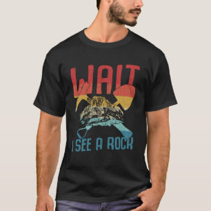 I See A Rock  Geology Geologist Rocks Collector Gr T-Shirt