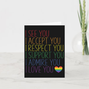 I See Accept Respect Support Admire Love You Lgbtq Card