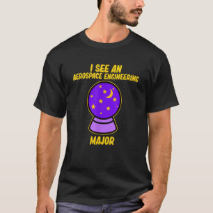I See Aerospace Engineering Major Rocket Engineer T-Shirt