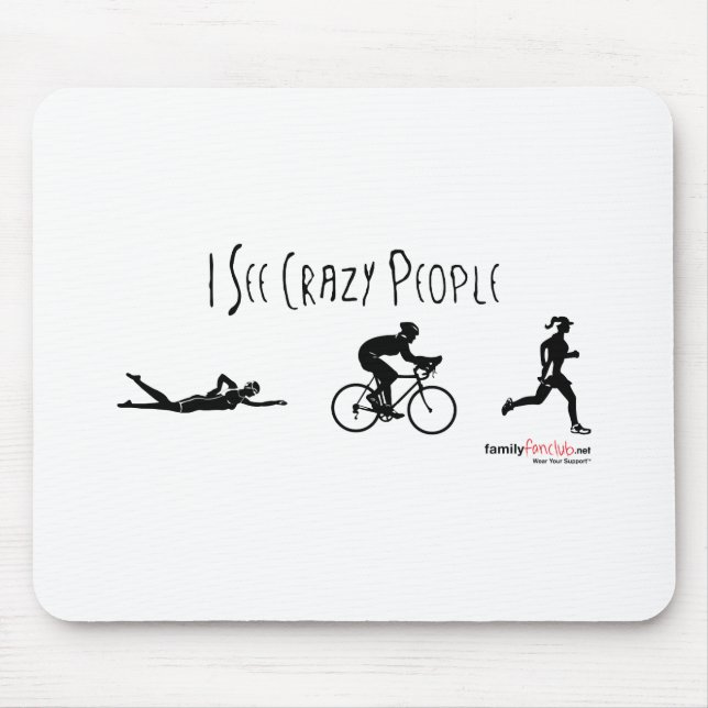 I See Crazy People Mouse Pad (Front)