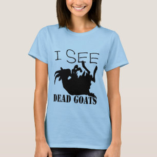 I See Dead Goats T-Shirt