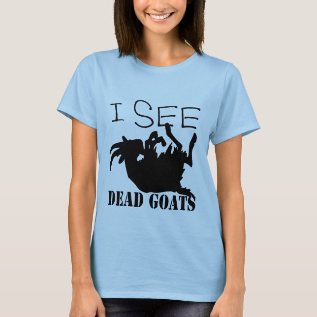 I See Dead Goats T-Shirt (Front)