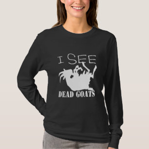 I See Dead Goats T-Shirt