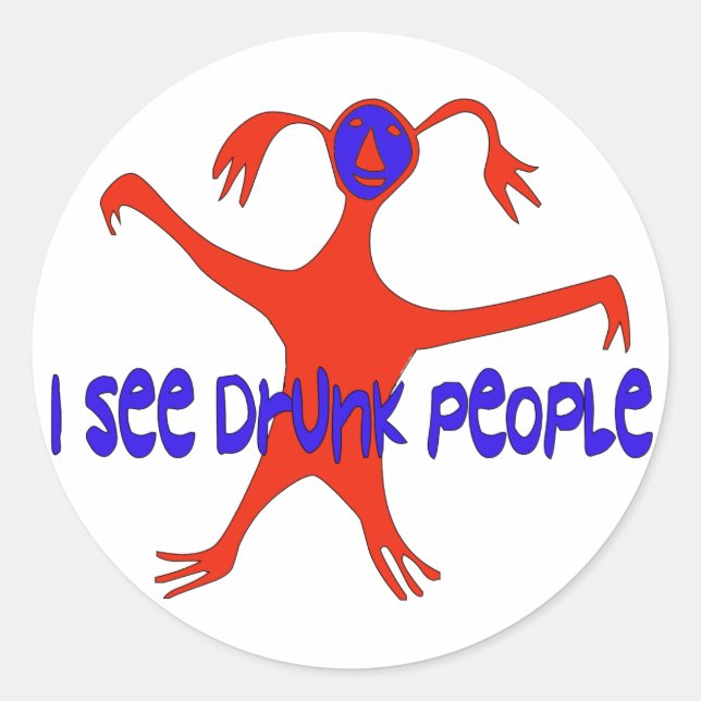 I See Drunk People Classic Round Sticker (Front)