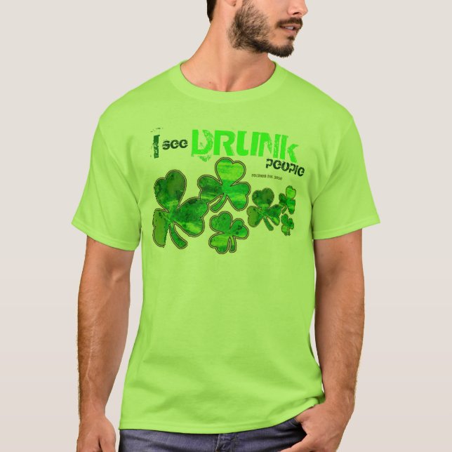 "I See Drunk People" St. Patrick's Day Shirts (Front)