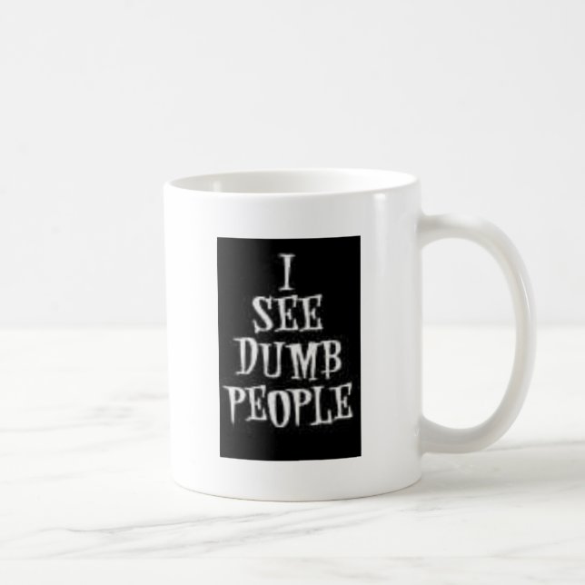 I See Dumb People Coffee Mug (Right)