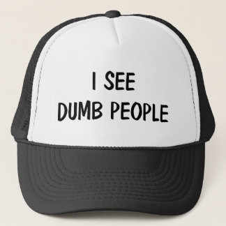 I See Dumb People Hat
