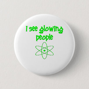 I See Glowing People 6 Cm Round Badge