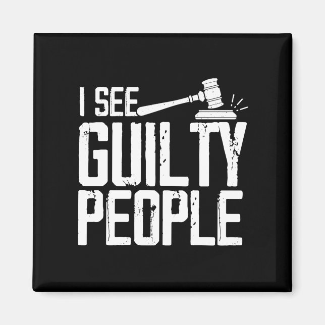I See Guilty People Justice Gavel Magnet (Front)