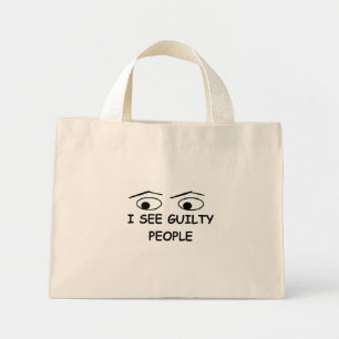 I see guilty people mini tote bag
