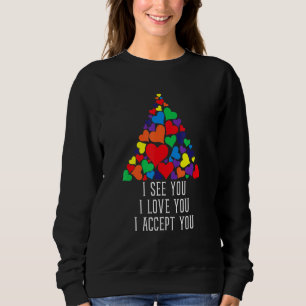 I See I Love You I Accept You - Lgbtq Ally Gay Pri Sweatshirt