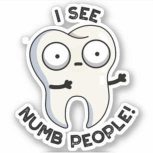 I See Numb People Funny Tooth Pun 