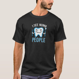 I See Numb People T-Shirt