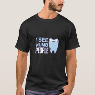 I See Numb People Tooth Dental Fairy Premium T-Shirt